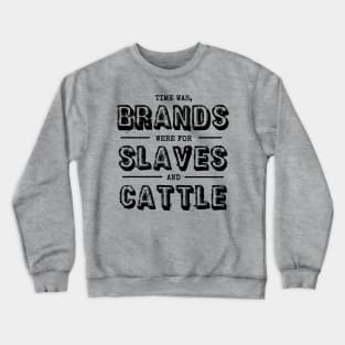 Slaves and Cattle Crewneck Sweatshirt